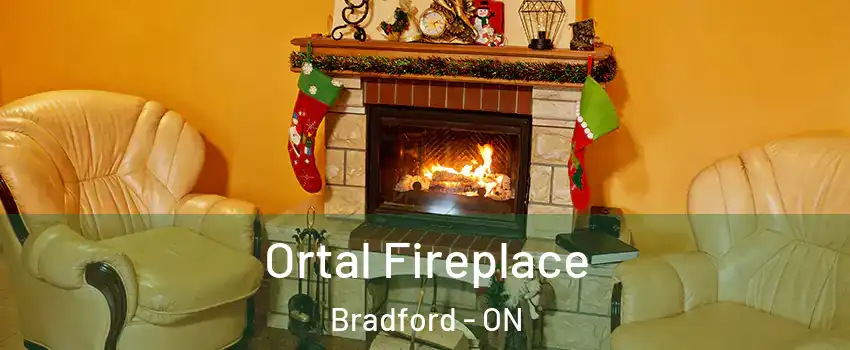 Ortal Fireplace Bradford - ON