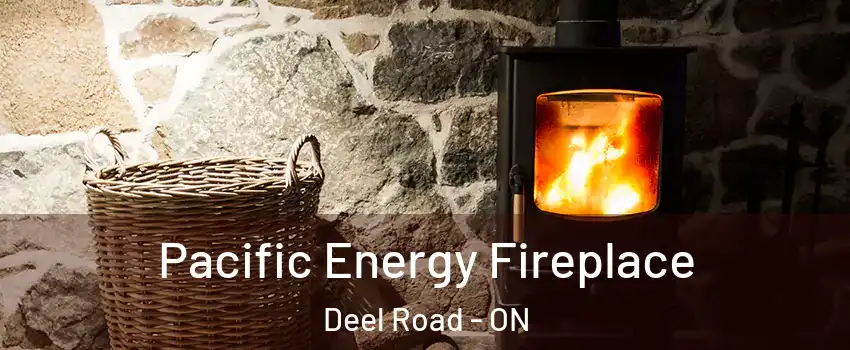  Pacific Energy Fireplace Deel Road - ON