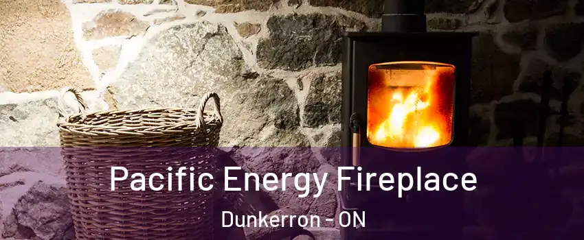  Pacific Energy Fireplace Dunkerron - ON