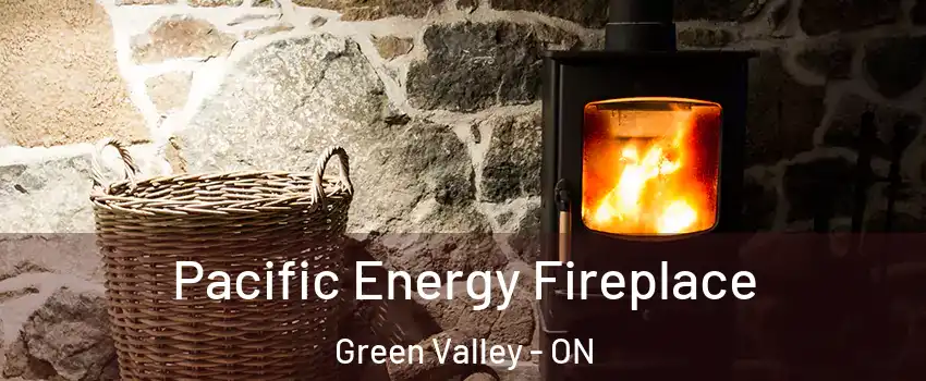  Pacific Energy Fireplace Green Valley - ON