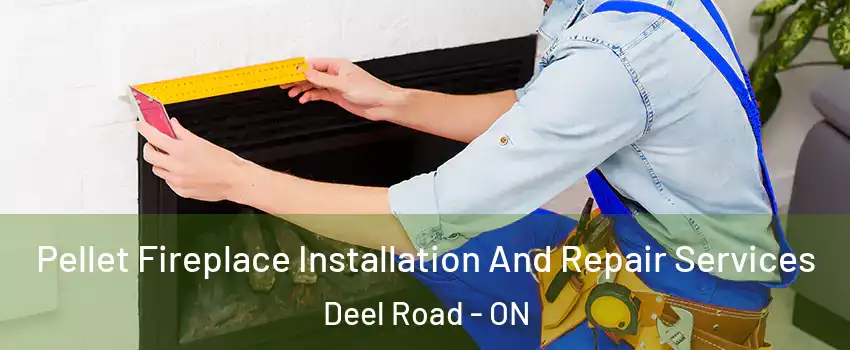  Pellet Fireplace Installation And Repair Services Deel Road - ON