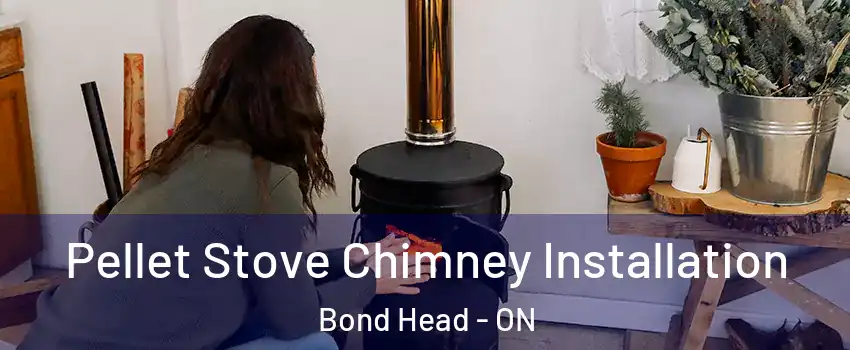  Pellet Stove Chimney Installation Bond Head - ON