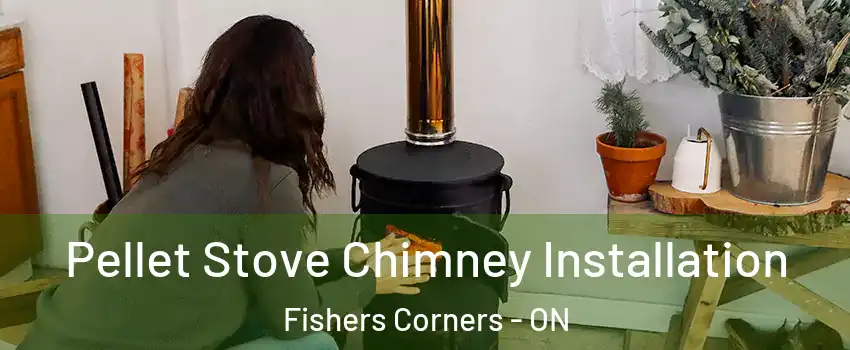  Pellet Stove Chimney Installation Fishers Corners - ON