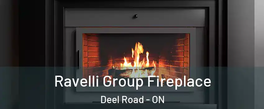 Ravelli Group Fireplace Deel Road - ON