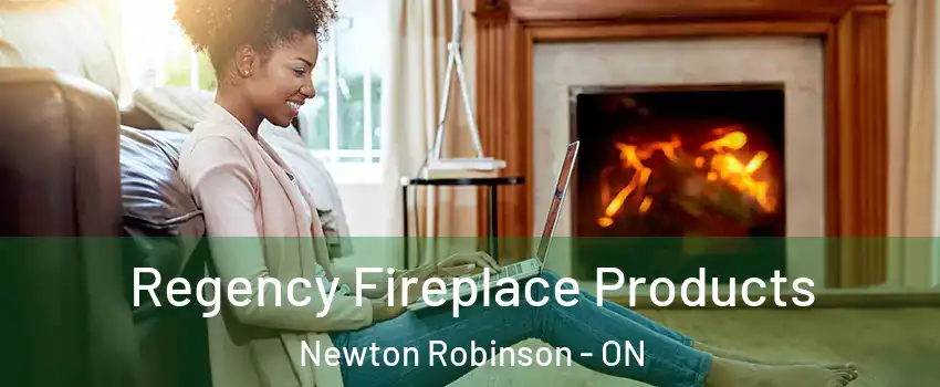  Regency Fireplace Products Newton Robinson - ON