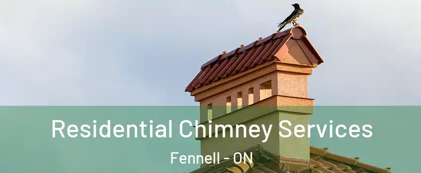  Residential Chimney Services Fennell - ON