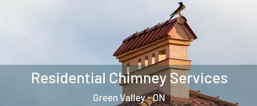 Residential Chimney Services Green Valley - ON