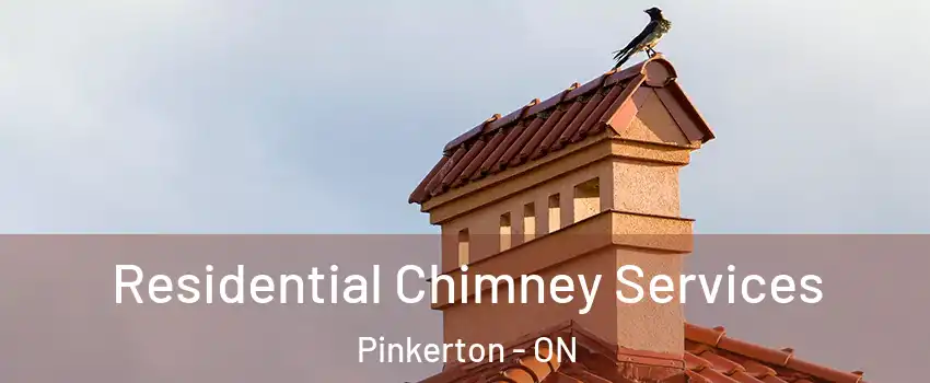 Residential Chimney Services Pinkerton - ON