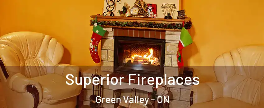  Superior Fireplaces Green Valley - ON