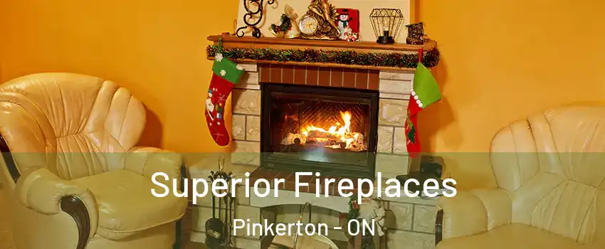  Superior Fireplaces Pinkerton - ON