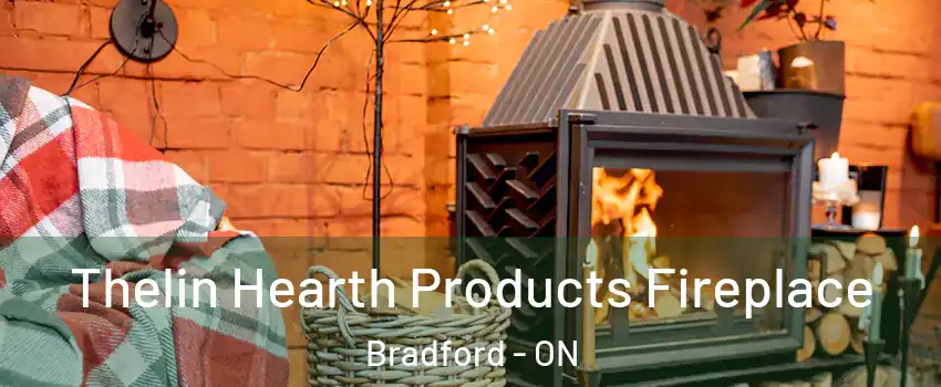  Thelin Hearth Products Fireplace Bradford - ON