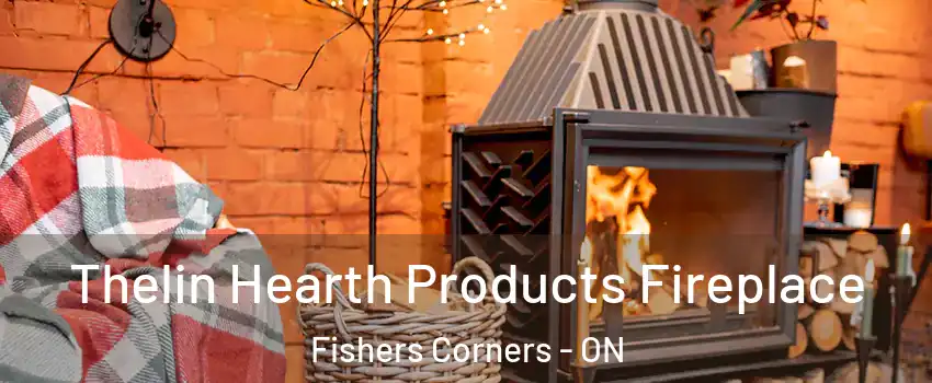  Thelin Hearth Products Fireplace Fishers Corners - ON