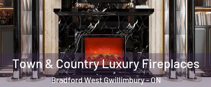  Town & Country Luxury Fireplaces Bradford West Gwillimbury - ON