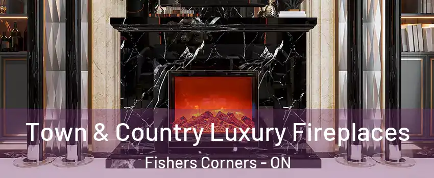  Town & Country Luxury Fireplaces Fishers Corners - ON