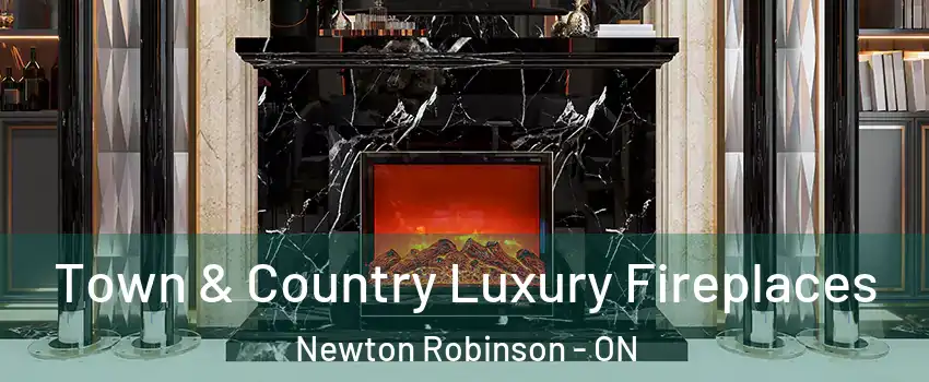  Town & Country Luxury Fireplaces Newton Robinson - ON