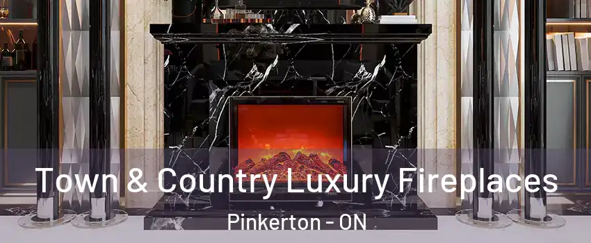  Town & Country Luxury Fireplaces Pinkerton - ON