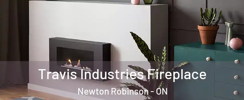  Travis Industries Fireplace Newton Robinson - ON