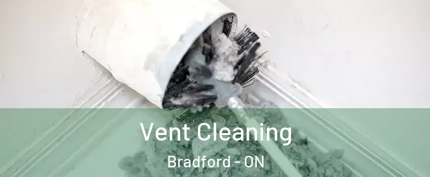 Vent Cleaning Bradford - ON