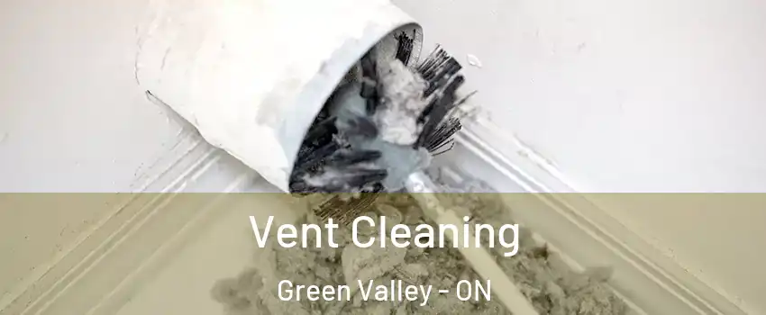  Vent Cleaning Green Valley - ON
