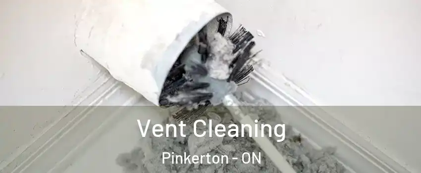  Vent Cleaning Pinkerton - ON