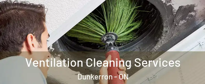  Ventilation Cleaning Services Dunkerron - ON