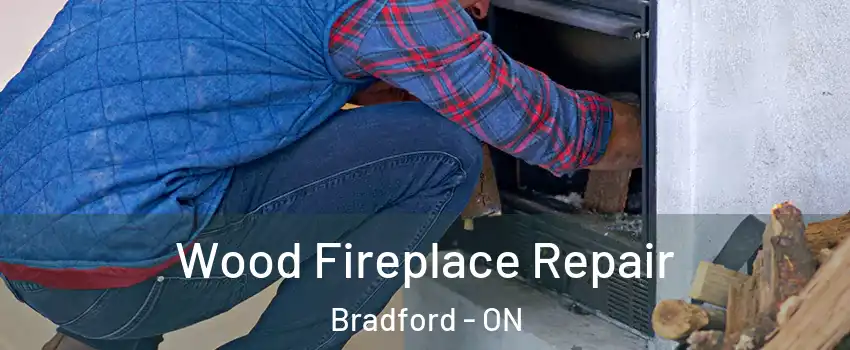  Wood Fireplace Repair Bradford - ON