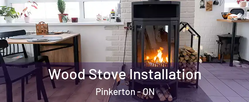  Wood Stove Installation Pinkerton - ON