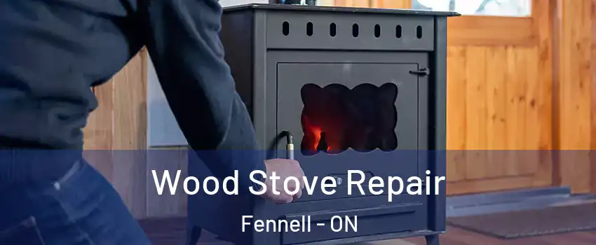  Wood Stove Repair Fennell - ON